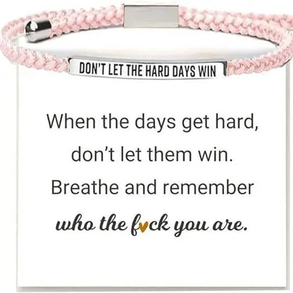 Don't Let The Hard Days Win Inspire Bracelet