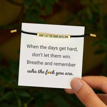 Don't Let The Hard Days Win Inspire Bracelet