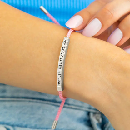 Don't Let The Hard Days Win Inspire Bracelet